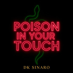 POISON IN YOUR TOUCH