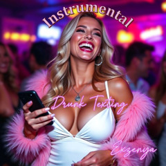 Drunk Texting (Instrumental)
