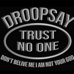 DROOPSAY TRUST NO ONE- WITA DHARMA FT DEDAN