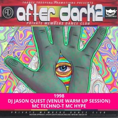 After Dark 2 1998 Dj Jason Quest Mc Techno-T Mc Hype (Venue Warm Up Session)
