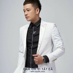 Cảm Ơn Vì Tất Cả - Anh Quân Ido