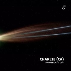 Charlie (CA) . Propercast 004
