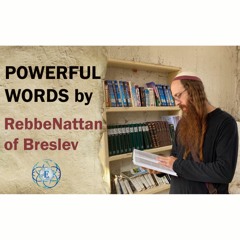 Powerful Words Of Rebbe Natan Of Breslov