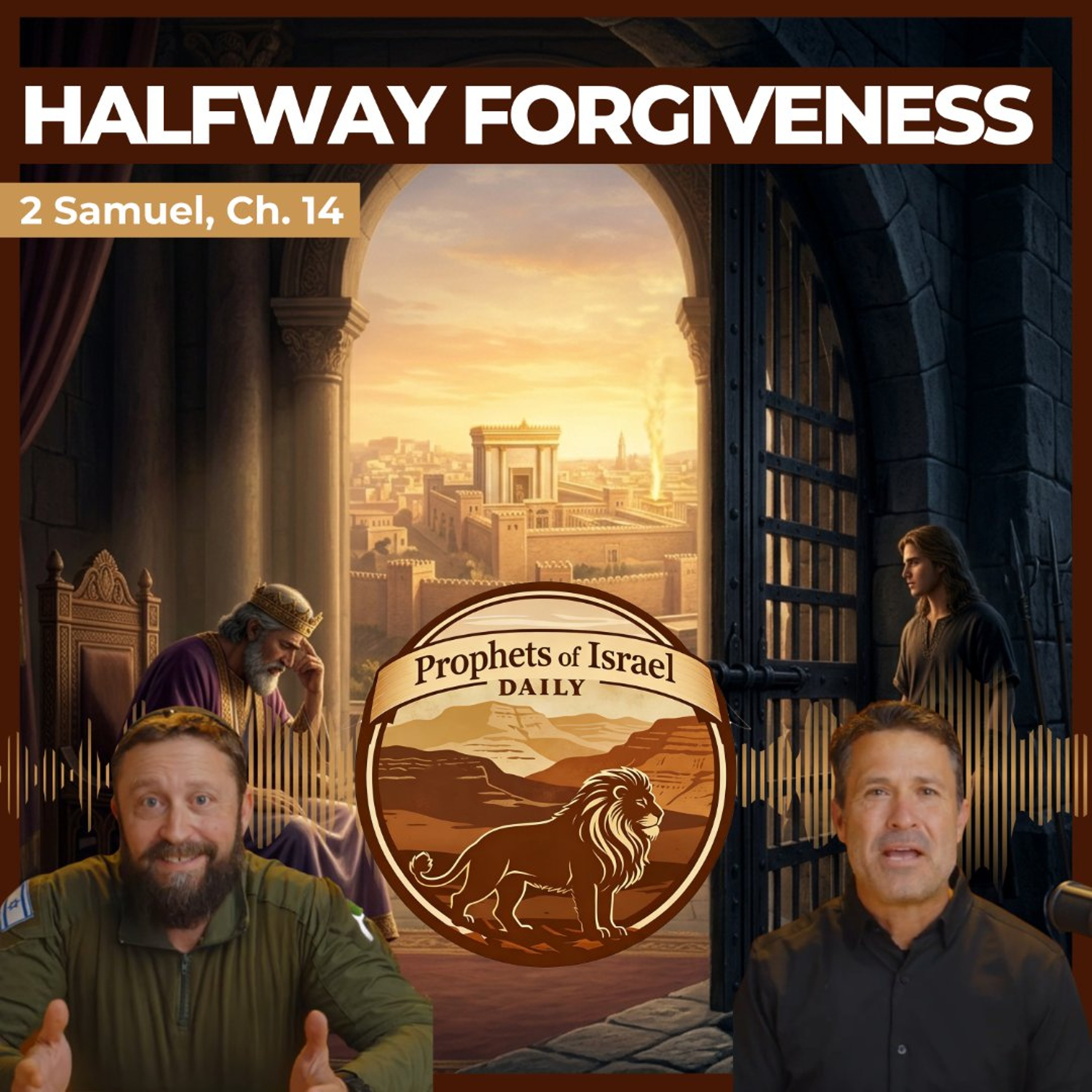 2 Samuel Chapter 14 - Halfway Forgiveness | Prophets of Israel Daily episode artwork