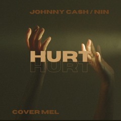hurt - johnny cash/NIN (cover mel)