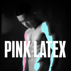 PINK LATEX