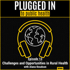 Talking Challenges and Opportunities in Rural Health with Alana Knudson