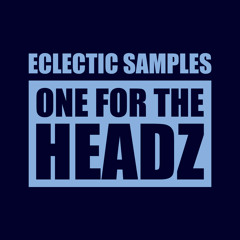 Eclectic Samples: One For The Headz [8K Followers Special 2/2]