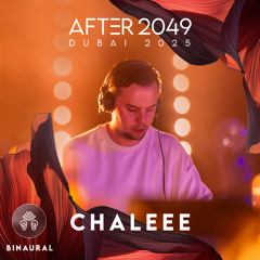 Chaleee at AFTER 2049 Dubai 2025 (Binaural Recording)