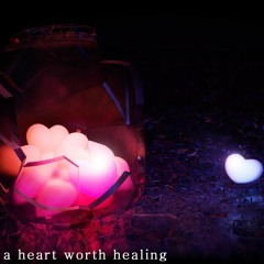 A Heart Worth Healing