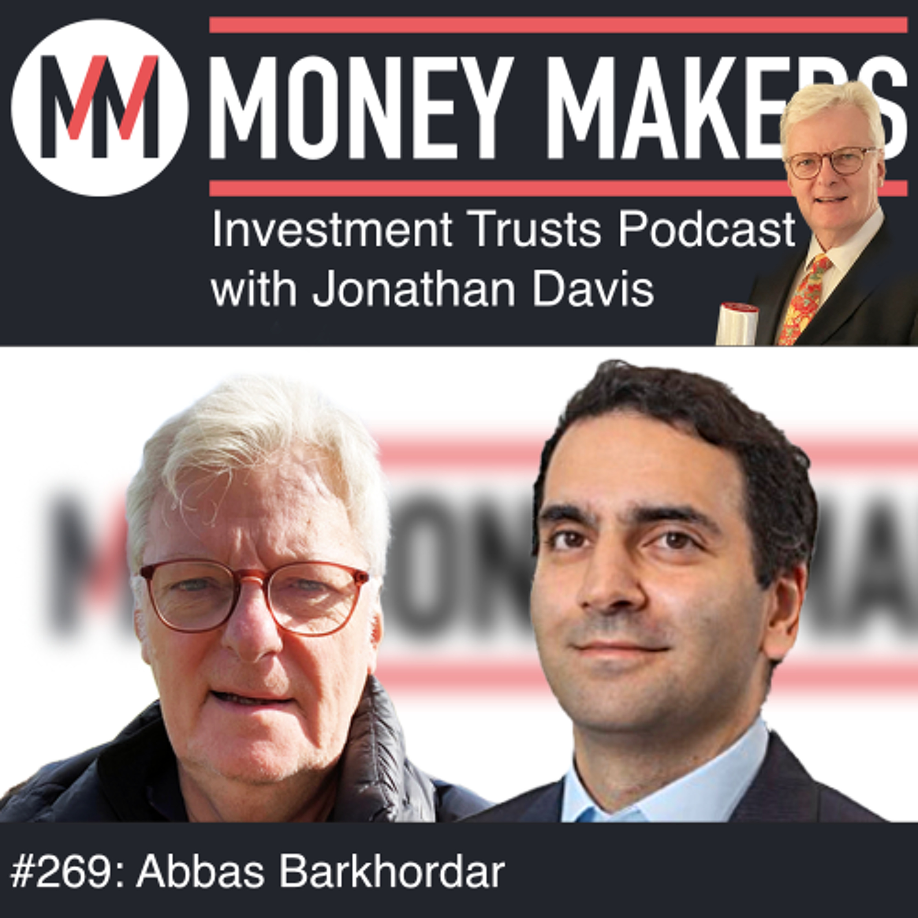 269: Money Makers Investment Trusts Podcast - with Abbas Barkhordar (12 Apr 2025)