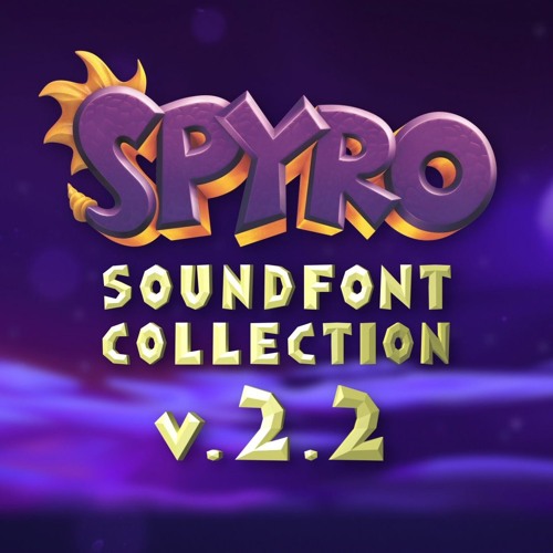 v.2.2 Trailer Song - Spyro Soundfont Collection (feat. Misty, Lily, Roozi, MrModez, & Tdawg)