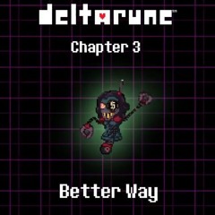 Deltarune Chapter 3 UST - Better Way (Radiola)
