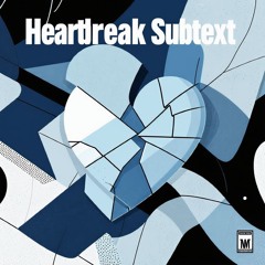 Heartbreak Subtext