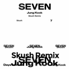 정국 (Jung Kook) - SEVEN (Feat. Latto) [Skush Remix]