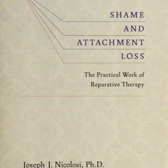 [Read] Online Shame and attachment loss BY : Joseph Nicolosi