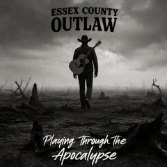 10.Playing-Through-The-Apocolypse_Essex-County-Outlaw