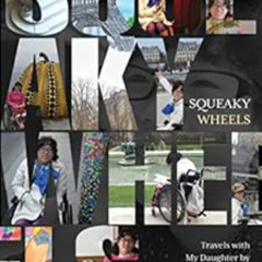 [View] EPUB 💓 Squeaky Wheels : Travels with My Daughter by Train, Plane, Metro, Tuk-
