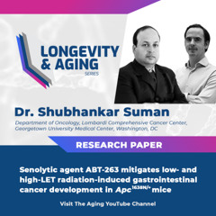 Longevity & Aging Series (S3, E4): Dr. Shubhankar Suman