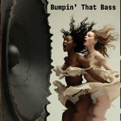 Bumpin' That Bass