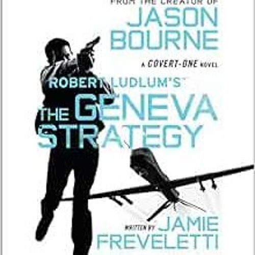 [Get] EPUB 💖 Robert Ludlum's (TM) The Geneva Strategy (Covert-One Series, 11) by Jam