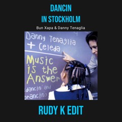 Bun Xapa & Danny Tenaglia - Dancin in Stockholm (Rudy K Edit) Pitched Down