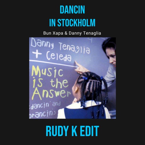 Bun Xapa & Danny Tenaglia - Dancin in Stockholm (Rudy K Edit) Pitched Down