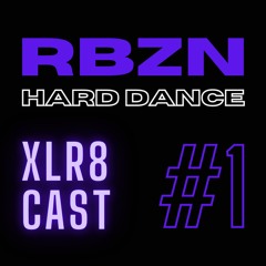 RBZN – XLR8CAST #1 – HARD DANCE