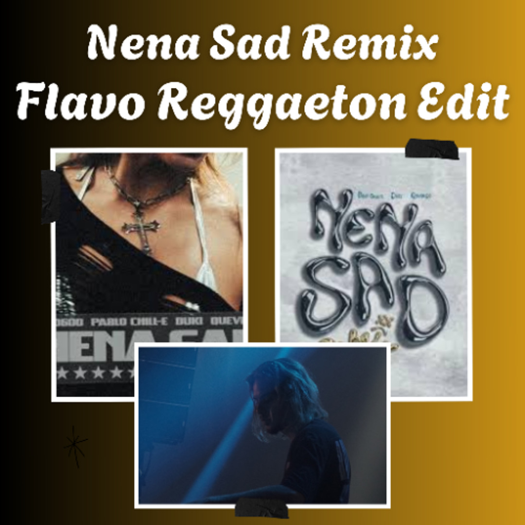 Sad Remix Stream NENA SAD Remix (FLAVO FREE REGGAETON EDIT) by FLAVO MUSIC 2.0 ...