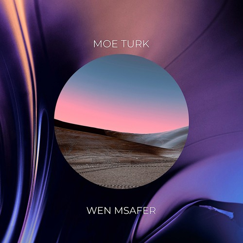 Stream Moe Turk - Wen Msafer (Original Mix)/ Promo by Moe ...