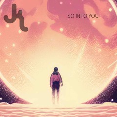 So Into You