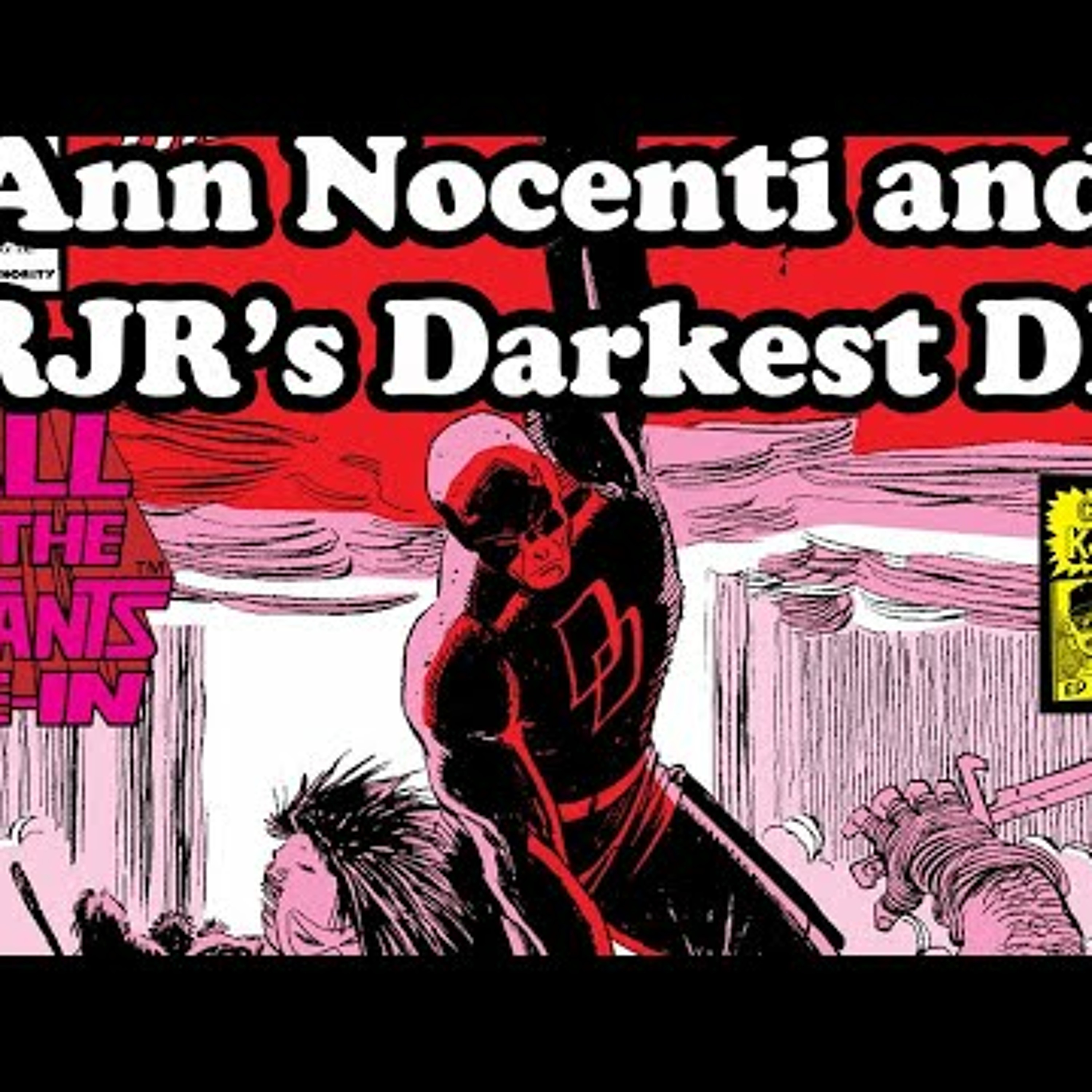 Ann Nocenti and JRJR’s Darkest DD Story (both Literally and Figuratively). Guest host, Michel Fiffe! episode artwork