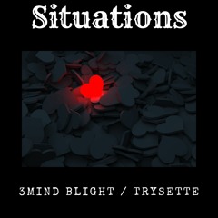 3Mind Blight - Situations (feat. Trysette)