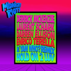 Derrick McKenzie, Laurent Schark, D Ellison, E Terella - Hold On 2 Luv - Yam Who  Remix(teaser)