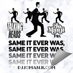 Talking Heads - Once In A Lifetime (Jo Manji Mix) djjomanji.com