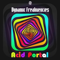 Dynamic Freakuencies - Acid Portal (Out Now Exclusively On Beatport)