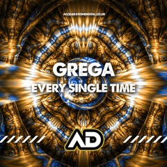 Melsen - Every Single Time (Grega Remix) Out Now On *Acceleration Digital*