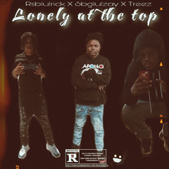 Lonely At The Top (Feat RSB LulRick and BabyMaxx)