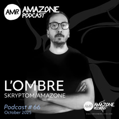 Amazone podcast 66_ L'Ombre