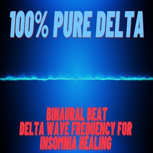 Listen to music albums featuring 100 PURE DELTA Binaural Beat - Delta ...