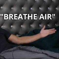 Breathing Air Too Free Style