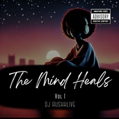 The Mind Heals - Volume 1 - Amapiano Mix