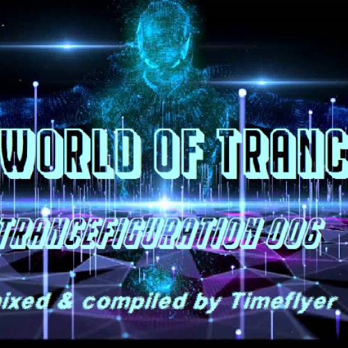 A World of Trance - Trancefiguration 006