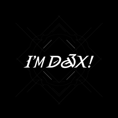 I'm DÆx - 08.03.2025