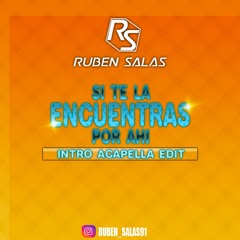 Feid - Si Te La Encuentras Por Ahi (Rubén Salas Intro Acapella Edit.)