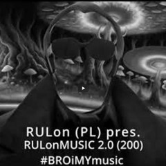 SPECIAL • RULon (PL) 2.00 [200th] | DARK minimal Melodic Techno | 125-128bpm #BROiMYmusic