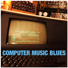 COMPUTER MUSIC BLUES (Beeing Creative Daddy - Part One)