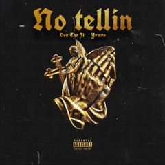 No Tellin ft.Yowda