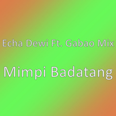 Mimpi Badatang (feat. Gabao Mix)