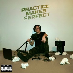 Practice Makes Perfect (feat. Kresnt)